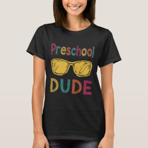 Dude Fun Back To School Gift Preschool  T-Shirt
