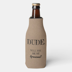Dude - Funny Groomsman Proposal Bottle Cooler