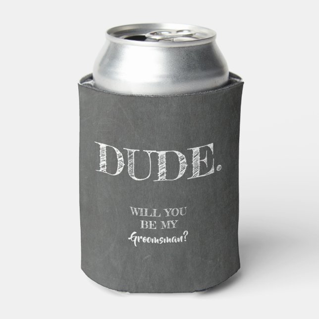 DUDE - Funny Groomsman Proposal Can Cooler (Can Front)