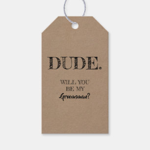 Dude - Funny Groomsman Proposal Gift Tags