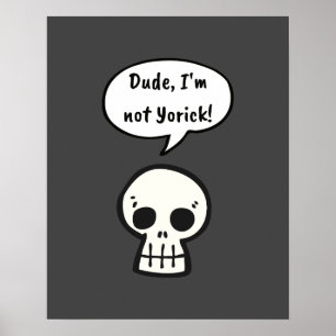Dude, I'm Not Yorick! Poster