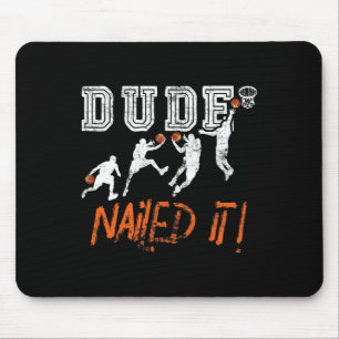 Dude Nailed It - Baller Basketball Player - Hooper Mouse Mat