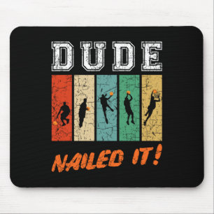 Dude Nailed It Baller Sport Lover Basketball Playe Mouse Mat