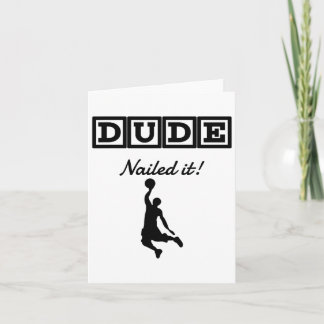 Dude Nailed It Ller Sketll  Card