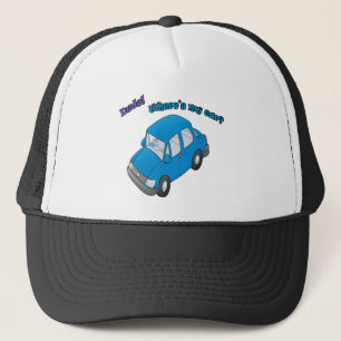Dude!Where is my car? Trucker Hat