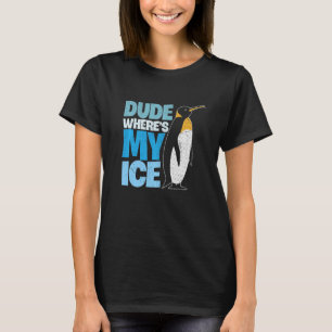 Dude Where's My Ice Planet Global Warming Earth Da T-Shirt