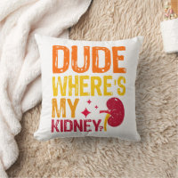Dude Where's My Kidney Transplant Nephrology Cool