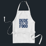 Dude With The Food Blue Standard Apron<br><div class="desc">Funny cook's apron with slogan Dude With The Food.</div>