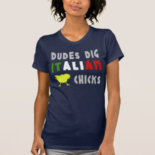 Dudes Dig Italian Chicks Funny Womens T Shirt