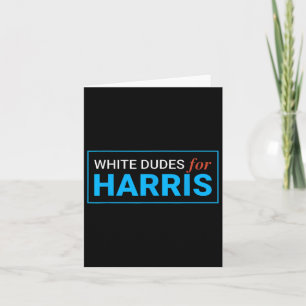 Dudes For Kamala Harris 12  Card