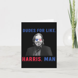 Dudes For Like Harris Kamala Harris For President Card
