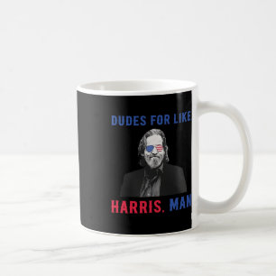 Dudes For Like Harris Kamala Harris For President  Coffee Mug