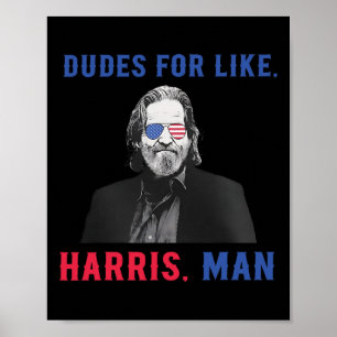 Dudes For Like Harris Kamala Harris For President  Poster