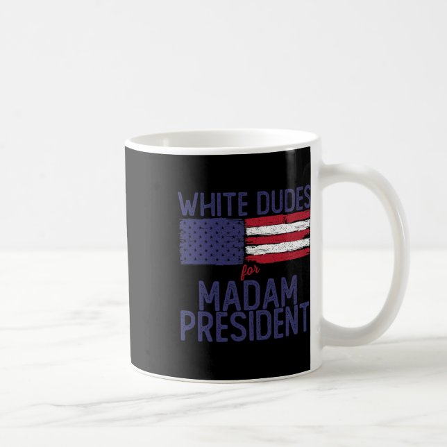 Dudes For Madam President Shirts Kamal Harris 2024 Coffee Mug (Right)
