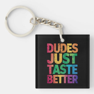  Dudes Just Taste Better Distressed Gay Pride  Key Ring