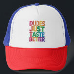 Dudes Just Taste Better Distressed Gay Pride  Trucker Hat<br><div class="desc">Dudes Just Taste Better Distressed Gay Pride</div>