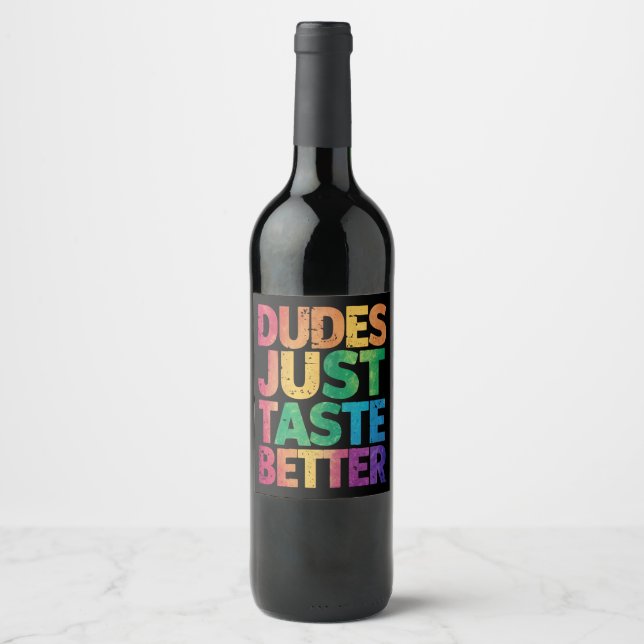  Dudes Just Taste Better Distressed Gay Pride  Wine Label (Front)