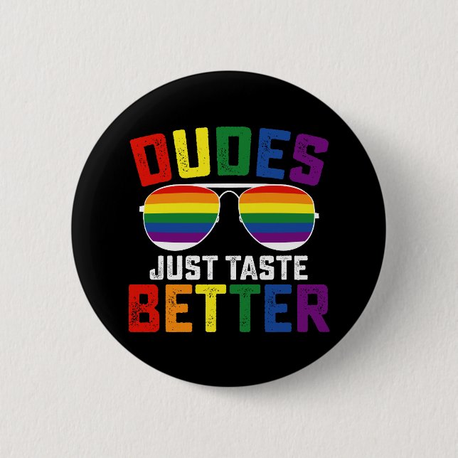 Dudes Just Taste Better Funny Gay LGBT Pride 6 Cm Round Badge (Front)