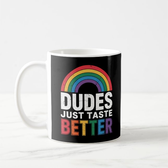 Dudes Just Taste Better Funny Gay Pride LGBTQ Gift Coffee Mug (Left)