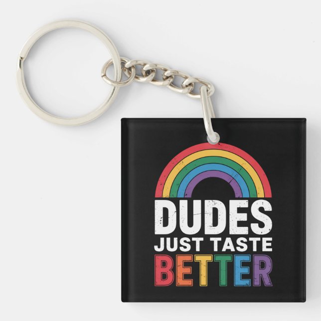 Dudes Just Taste Better Funny Gay Pride LGBTQ Gift Key Ring (Front)