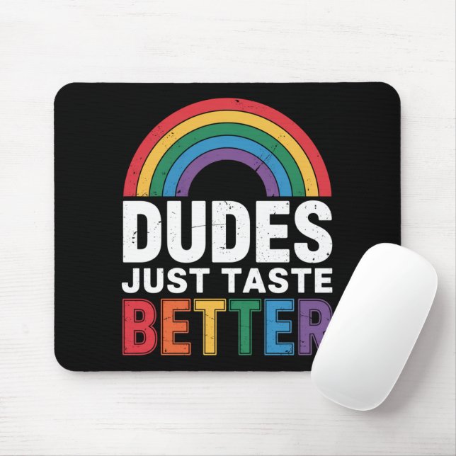 Dudes Just Taste Better Funny Gay Pride LGBTQ Gift Mouse Mat (With Mouse)
