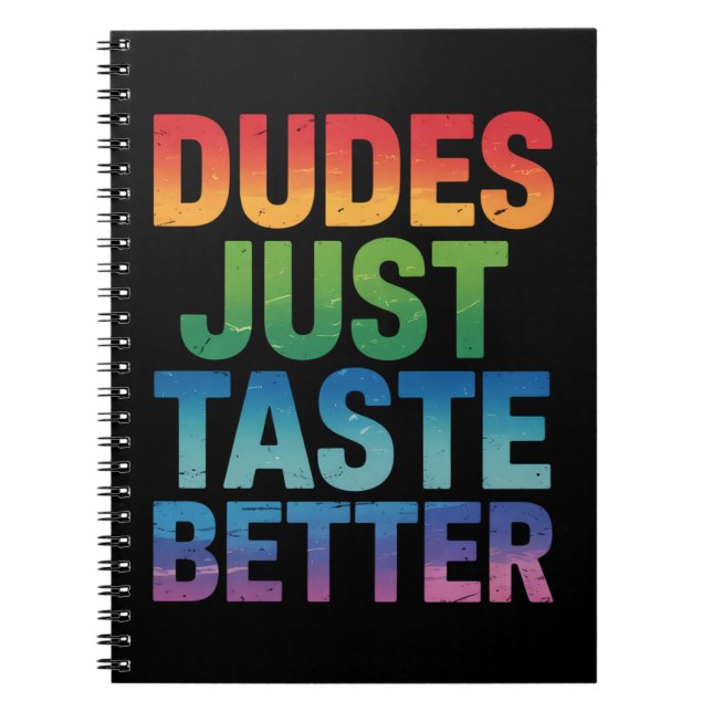 Dudes Just Taste Better Funny Gay Pride LGBTQ Notebook (Front)