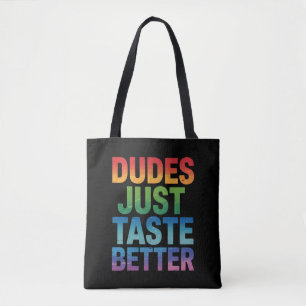 Dudes Just Taste Better Funny Gay Pride LGBTQ Tote Bag