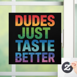 Dudes Just Taste Better Funny Gay Pride LGBTQ Window Cling