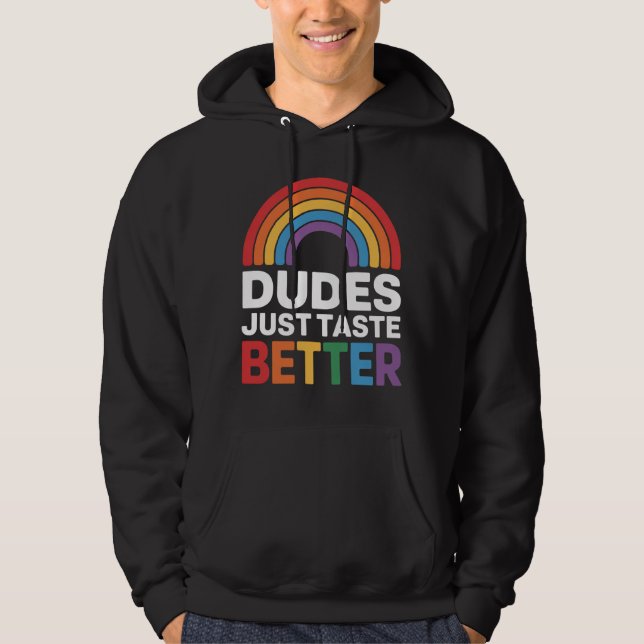 Dudes Just Taste Better Funny Gay Rainbow LGBTQ Hoodie (Front)