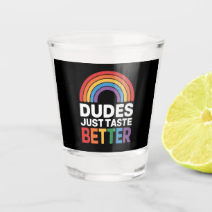 Dudes Just Taste Better Funny Gay Rainbow LGBTQ Shot Glass