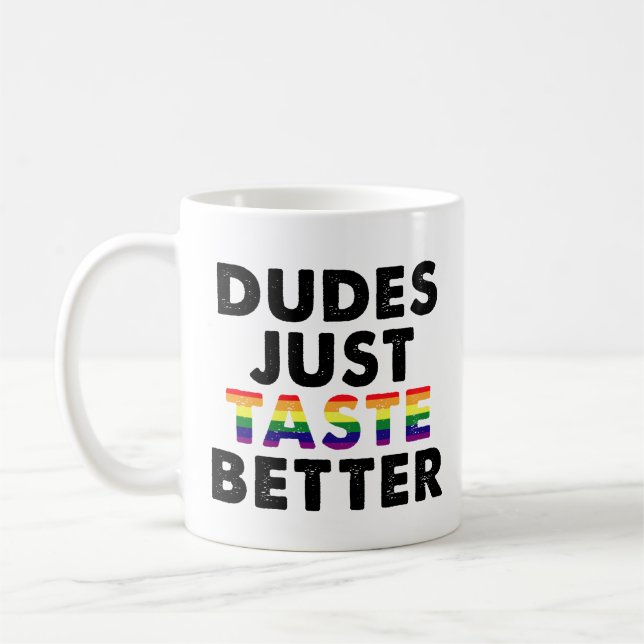 Dudes Just Taste Better Gay Pride Gift Idea Coffee Mug (Left)