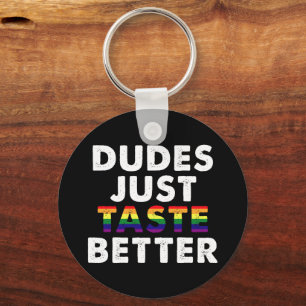 Dudes Just Taste Better Gay Pride Gift Idea Key Ring