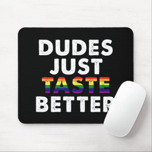 Dudes Just Taste Better Gay Pride Gift Idea Mouse Mat
