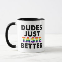 Dudes Just Taste Better Gay Pride Gift Idea