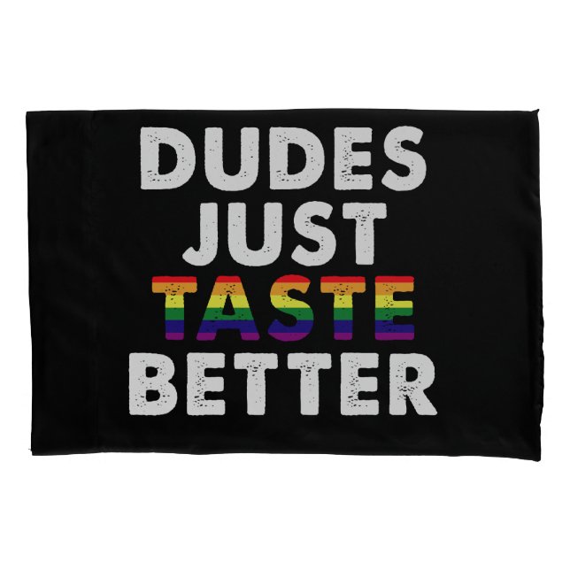 Dudes Just Taste Better Gay Pride Gift Idea Pillowcase (Front)