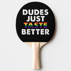 Dudes Just Taste Better Gay Pride Gift Idea Ping Pong Paddle
