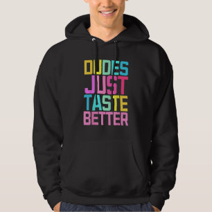 Dudes Just Taste Better Gay Pride Hoodie