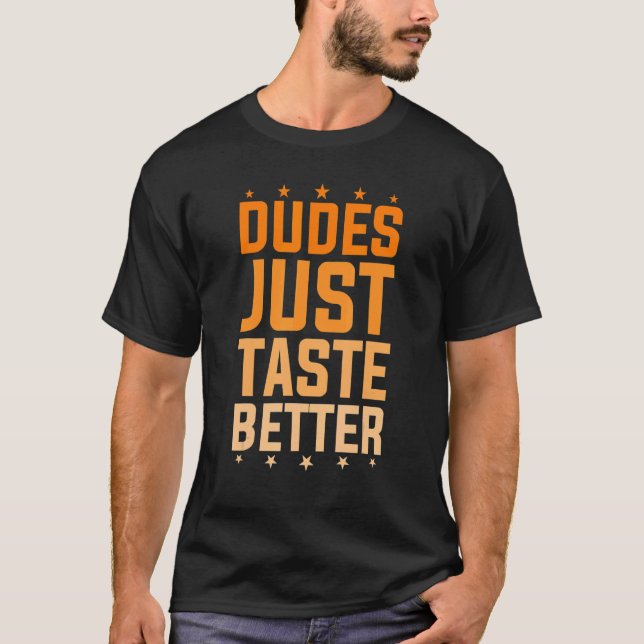 Dudes Just Taste Better Gay Pride T-Shirt (Front)