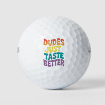 Dudes Just Taste Better Gay Pride Vintage Golf Balls
