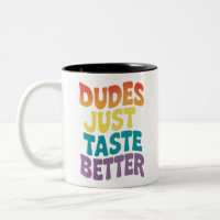 Dudes Just Taste Better Gay Pride Vintage
