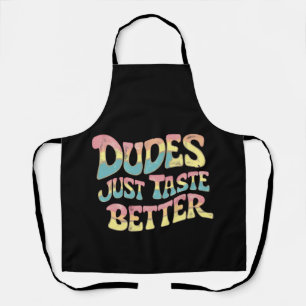 Dudes Just Taste Better LGBT Gay Pride Month Apron