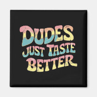 Dudes Just Taste Better LGBT Gay Pride Month