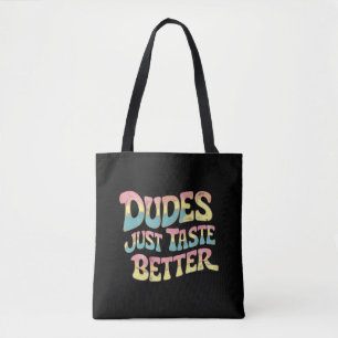 Dudes Just Taste Better LGBT Gay Pride Month Tote Bag