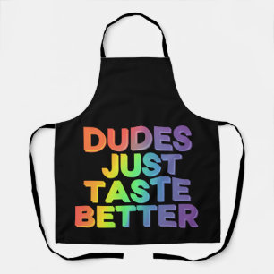 Dudes Just Taste Better Rainbow Gay Pride LGBTQ Apron