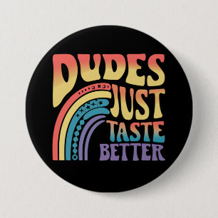 Dudes Just Taste Better Rainbow Gay Pride Vintage 7.5 Cm Round Badge