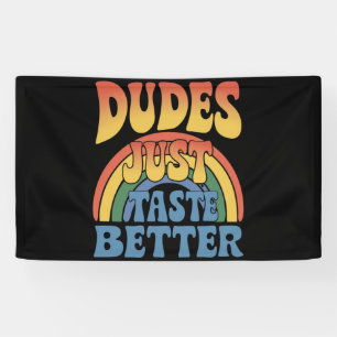 Dudes Just Taste Better Rainbow Gay Pride Vintage Banner