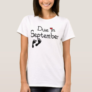 Due in September T-Shirt
