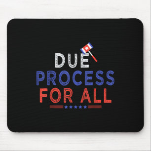 Due Process Cool Graphic For All Funny T-shirt.png Mouse Mat