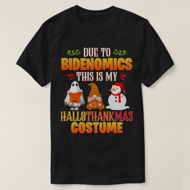 Due to BIDENOMICS This my Halloween Costume Hallot T-Shirt (Design Front)