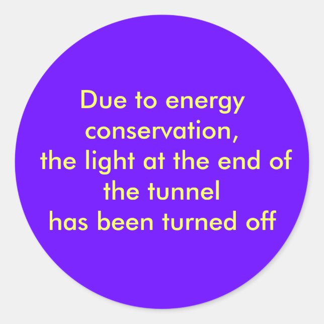 Due to energy conservation, the light at the en... classic round sticker (Front)